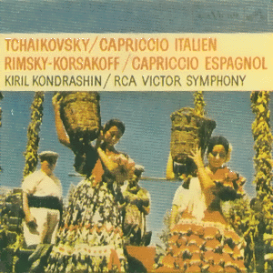 The RCA Victor Symphony with Kiril Kondrashin - Tchaikovsky/Capriccio Italien/Rimsky-Korsakoff/Capricco Espasgnol